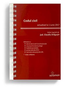 Codul civil, iunie 2017, jud. Claudiu Dragusin - Editura Solomon