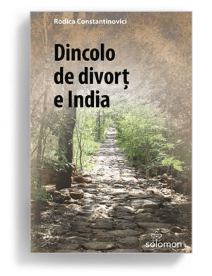 Dincolo de divort e India, Rodica Constantinovici - Editura Solomon