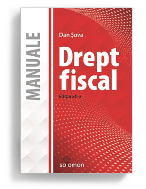 Drept fiscal, editia 2, Dan Sova - Editura Solomon