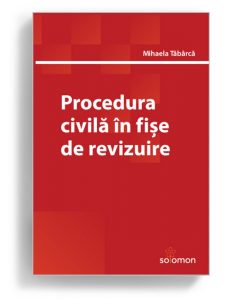 Procedura civila in fise de revizuire, Mihaela Tabarca - Editura Solomon