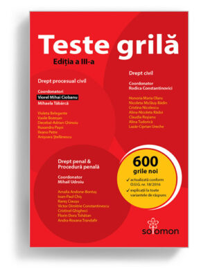 Teste grila - Drept civil, Drept procesual civil, Viorel Mihai Ciobanu, Mihaela Tabarca - Editia a 3-a - Editura Solomon
