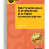 rezerva succesorala in dreptul intern si dreptul international privat - editura solomon rezerva succesorala in dreptul intern si dreptul international privat - editura solomon