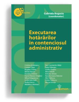 Executarea hotararilor in contenciosul administrativ - editura solomon