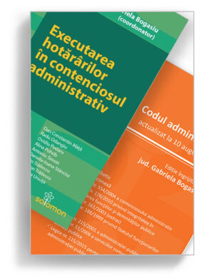 pachet Executarea hotararilor in contenciosul administrativ si Codul administrativ - editura solomon