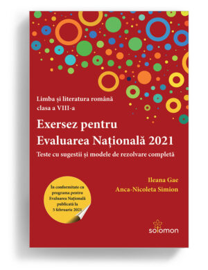 Exersez pentru Evaluarea Nationala 2021 Teste cu sugestii si modele de rezolvare completa - editura solomon