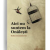Aici nu suntem la Onalesti Rodica Constantinovici - editura solomon Aici nu suntem la Onalesti Rodica Constantinovici - editura solomon