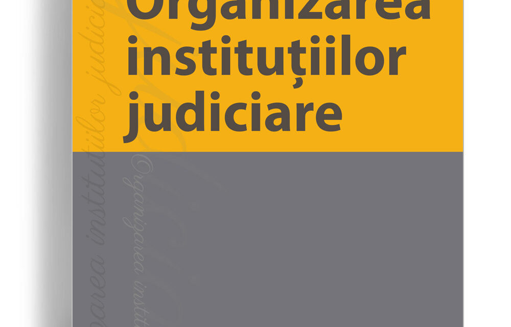 organizarea institutiilor judiciare - editura solomon