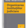 organizarea institutiilor judiciare - editura solomon