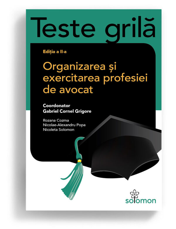 teste grila organizarea si exercitarea profesiei de avocat editia 2 - editura solomon