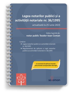 Legea notarilor publici 25 iunie 2023 - editura solomon