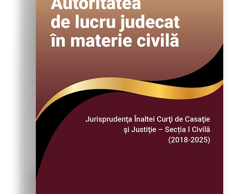 autoritatea de lucru judecat in materie civila editura solomon